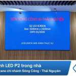 Lắp đặt màn hình LED P2 trong nhà tại Công Ty Viglacera CN Sông Công – Thái Nguyên